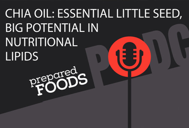 PODCAST ON CHIA OIL: ESSENTIAL LITTLE SEED, BIG POTENTIAL IN NUTRITIONAL LIPIDS